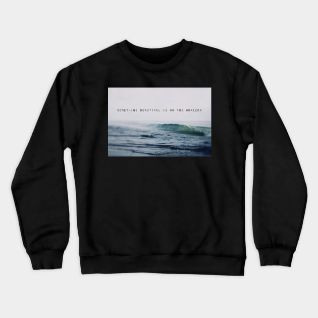 Something Beautiful Crewneck Sweatshirt by ALICIABOCK